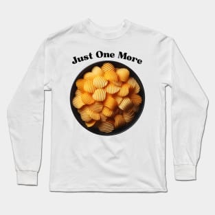 Just One More Potato Chip - Can't Resist Long Sleeve T-Shirt